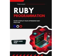 Programmation Ruby: Guide Complet pour Apprendre Ruby pas à pas