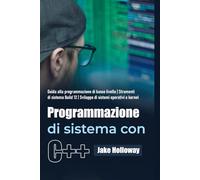 Programmazione di sistema con C++: Guida alla programmazione di basso livello | Strumenti di sistema Build 12 | Sviluppo di sistemi operativi e kernel