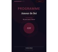 Programme Amour de Soi: 90 jours pour t’aimer (Les Journaux du Bien-être)