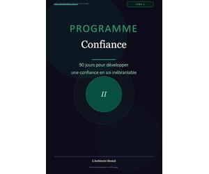 Programme Confiance: 90 jours pour développer une confiance en soi inébranlable (Les Journaux du Bien-être)
