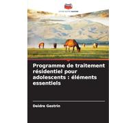 Programme de traitement résidentiel pour adolescents : éléments essentiels