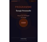 Programme Energie Personnelle: 90 jours pour développer ton énergie (Les Journaux du Bien-être)