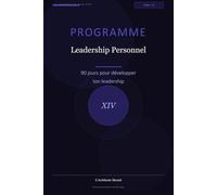 Programme Leadership Personnel: 90 jours pour développer ton leadership (Les Journaux du Bien-être)