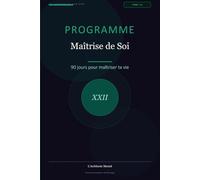 Programme Maîtrise de Soi: 90 jours pour maîtriser ta vie (Les Journaux du Bien-être)