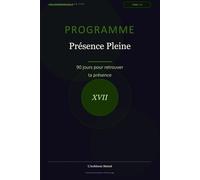 Programme Présence Pleine: 90 jours pour retrouver ta présence (Les Journaux du Bien-être)