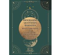 Programme Quotidien Ramadan: Journal minimaliste du ramadan avec suivi des prières, lecture du Coran, duas et pages consacrées à la nuit du destin/Journal de Productivite