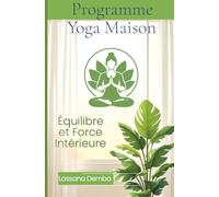 Programme Yoga Maison: Équilibre et Force Intérieure