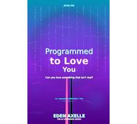 Programmed to Love You ( The AI Companion Series)