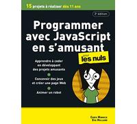 Programmer avec JavaScript en s'amusant pour les Nuls