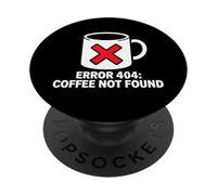 Programmer Coder Error 404 Coffee Not Found Tech PopSockets PopGrip Adhesivo