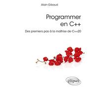 Programmer en C++: Des premiers pas à la maîtrise de C++20 (Références sciences)
