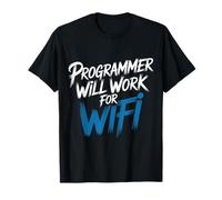 Programmer Will Work For WiFi Coding Programming - Camiseta
