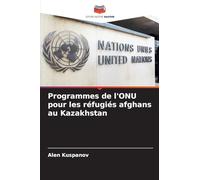 Programmes de l'ONU pour les réfugiés afghans au Kazakhstan
