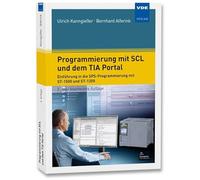 Programmierung mit SCL und dem TIA Portal: Einführung in die SPS-Programmierung mit S7-1500 und S7-1200
