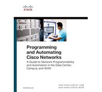 Programming and Automating Cisco Networks: A guide to network programmability and automation in the data center, campus, and WAN (Networking Technology)