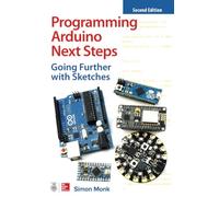 Programming Arduino Next Steps: Going Further with Sketches, Second Edition (ELECTRONICS)