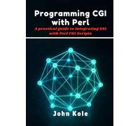 Programming CGI with Perl: A practical guide to Integrating SSI with Perl CGI Scripts