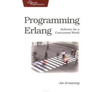 Programming Erlang: Software for a Concurrent World