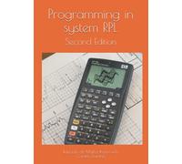 Programming in system RPL: Second Edition (RPL programming)
