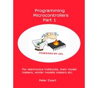 Programming Microcontrollers Part 1: For hobbyists and model builders (JAL books)