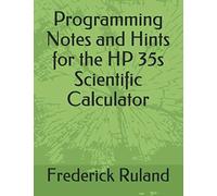 Programming Notes and Hints for the HP 35s Scientific Calculator