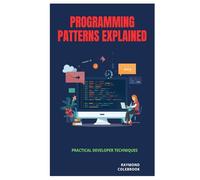 Programming Patterns Explained: Practical Developer Techniques