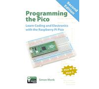 Programming the Pico: Learn Coding and Electronics with the Raspberry Pi Pico