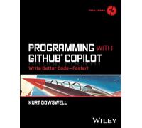 Programming with GitHub Copilot: Write Better Code--Faster! (Tech Today)