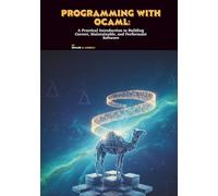Programming with OCaml: A Practical Introduction to Building Correct, Maintainable, and Performant Software