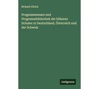 Programmwesen und Programmbibliothek der höheren Schulen in Deutschland, Österreich und der Schweiz