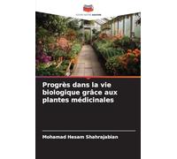 Progrès dans la vie biologique grâce aux plantes médicinales