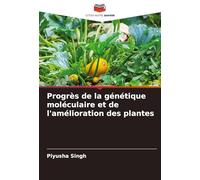 Progrès de la génétique moléculaire et de l'amélioration des plantes