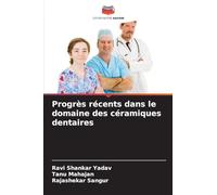 Progrès récents dans le domaine des céramiques dentaires