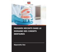 PROGRÈS RÉCENTS DANS LE DOMAINE DES CIMENTS DENTAIRES