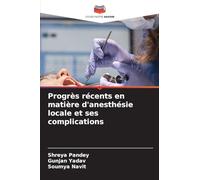 Progrès récents en matière d'anesthésie locale et ses complications