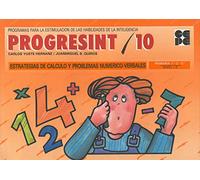 PROGRESINT 10. Estrategias de Cálculo y Problemas Numérico-Verbales