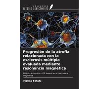 Progresión de la atrofia relacionada con la esclerosis múltiple evaluada mediante resonancia magnética: Método volumétrico FSL basado en la resonancia magnética