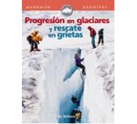 Progresion En Glaciares Y Rescate En Grietas