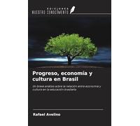 Progreso, economía y cultura en Brasil: Un breve análisis sobre la relación entre economía y cultura en la educación brasileña