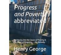 Progress and Poverty - abbreviated: An Inquiry into the Cause of Poverty in the Midst of Progress . . . the Remedy. (Progress and Poverty -- Eng-Esp Three-Level Bi-lingual book-set)