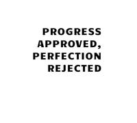 Progress Approved, Perfection Rejected: notebook to write in for your daily routine, lined pages