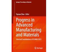 Progress in Advanced Manufacturing and Materials: Selected Contributions of ICAMM 2025: 96 (Springer Proceedings in Materials, 96)