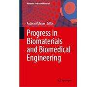 Progress in Biomaterials and Biomedical Engineering: 249 (Advanced Structured Materials, 249)