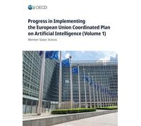 Progress in Implementing the European Union Coordinated Plan on Artificial Intelligence (Volume 1)