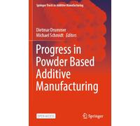 Progress in Powder Based Additive Manufacturing (Springer Tracts in Additive Manufacturing)