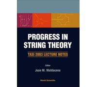 Progress In String Theory: Tasi 2003 Lecture Notes
