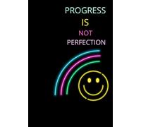 Progress is not perfection: A beautiful inspirational journal to write in for women and girls of all ages