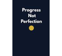 Progress Not Perfection: A Blank Notebook. Focus On Growth, Not Flawlessness