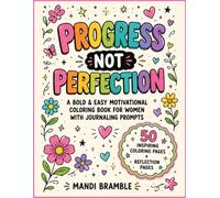 Progress Not Perfection: A Bold & Easy Motivational Coloring Book for Women with Reflection Pages