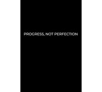 Progress, Not Perfection - A Journal for Mindful Growth: Lined Minimalist Notebook for Gentle Progress and Reflection | Black Cover | 6x9